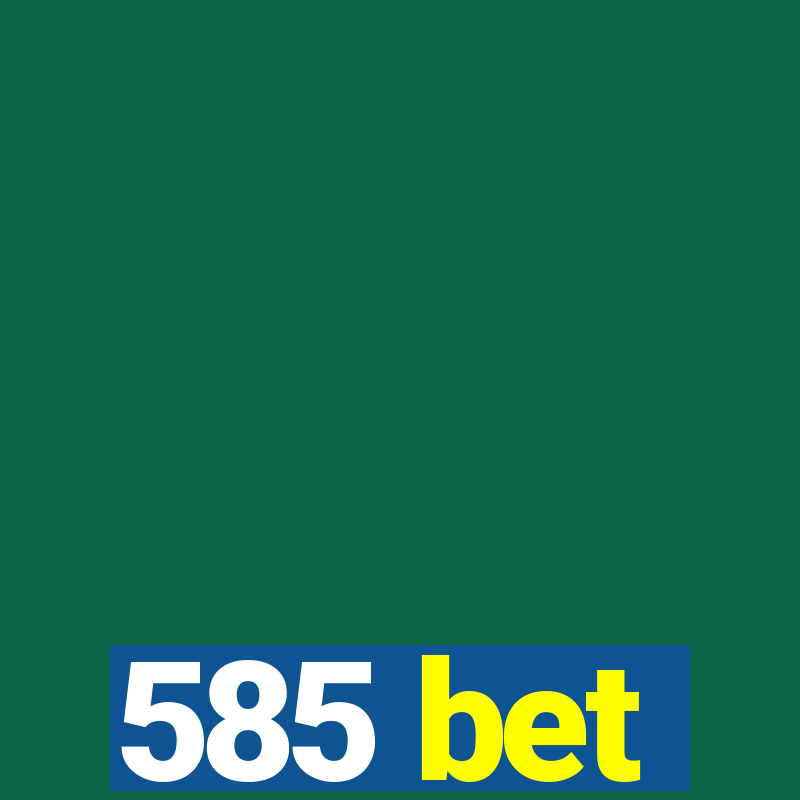 585 bet